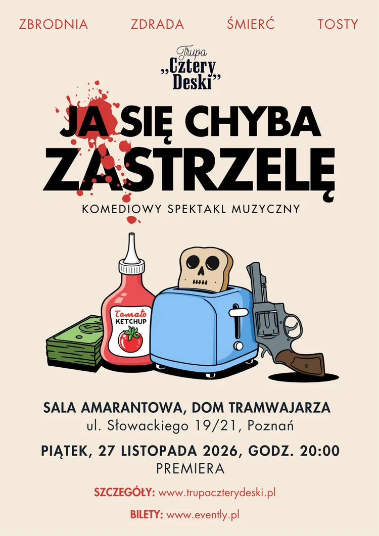 Plakat spektaklu „Ja Się Chyba Zastrzelę”